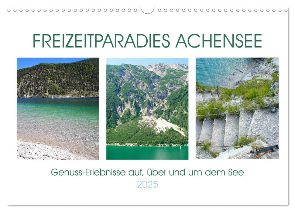 Freizeitparadies Achensee - Genuss-Erlebnisse auf,über und um den See (CALVENDO Wandkalender 2025)