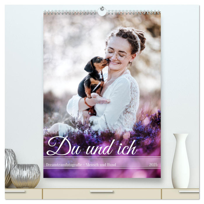 Du und ich - Dreamteamfotografie - Mensch und Hund (CALVENDO Premium Wandkalender 2025)