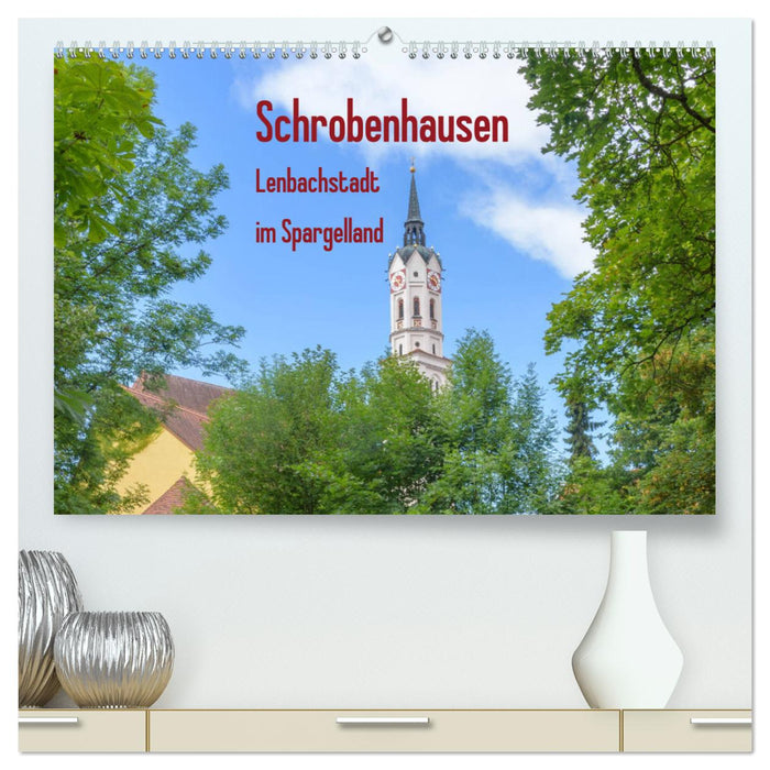 Schrobenhausen - Lenbachstadt im Spargelland (CALVENDO Premium Wandkalender 2025)