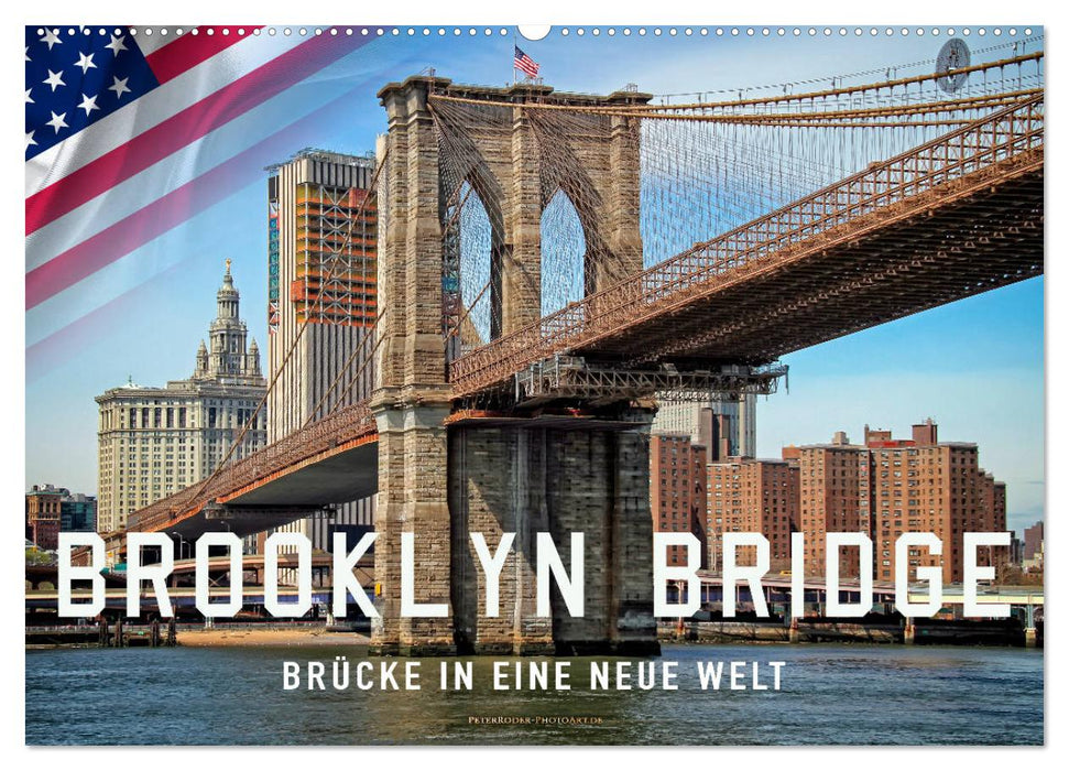 Brooklyn Bridge - Brücke in eine neue Welt (CALVENDO Wandkalender 2025)