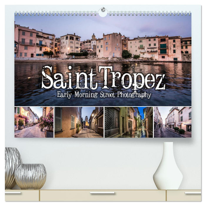 Saint Tropez - Early Morning Street Photography (CALVENDO Premium Wandkalender 2025)