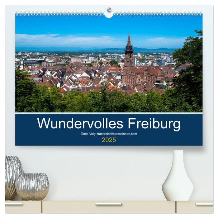 Wundervolles Freiburg (CALVENDO Premium Wandkalender 2025)