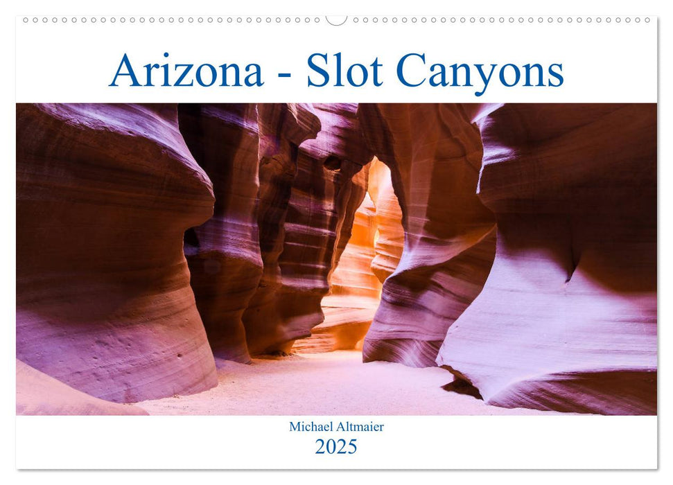 Arizona - Slot Canyons (CALVENDO Wandkalender 2025)