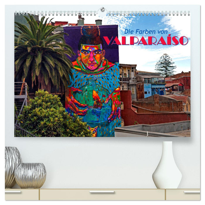 Die Farben von Valparaíso (CALVENDO Premium Wandkalender 2025)