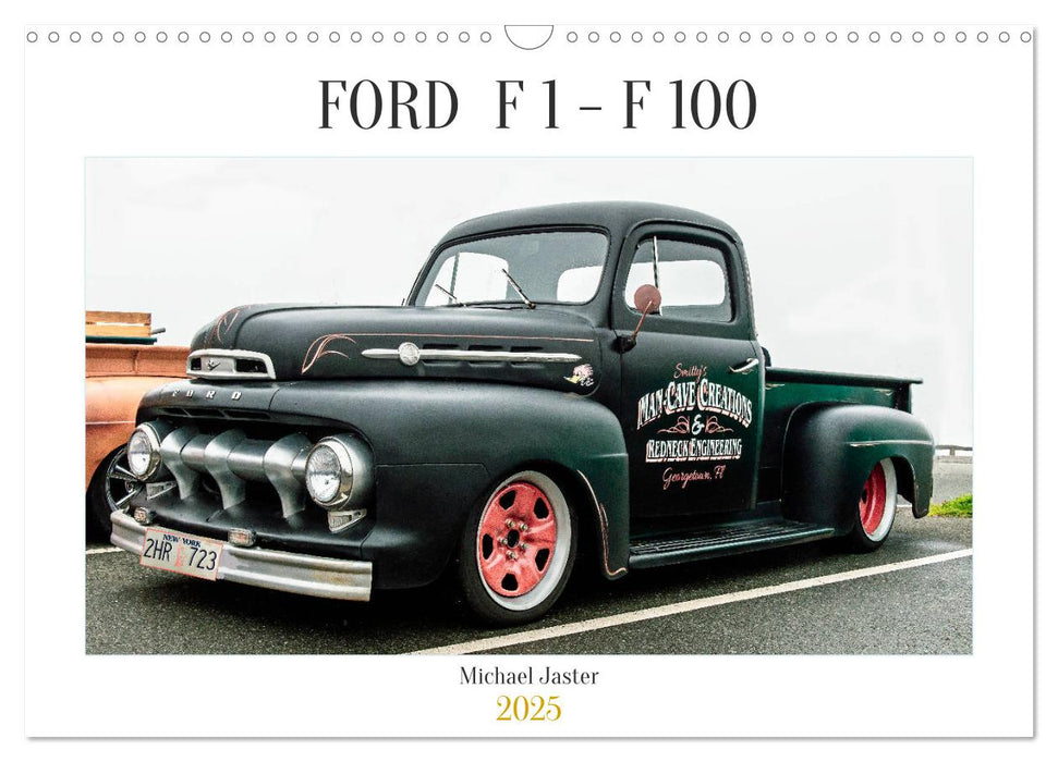 FORD F 1 - F 100 (CALVENDO Wandkalender 2025)