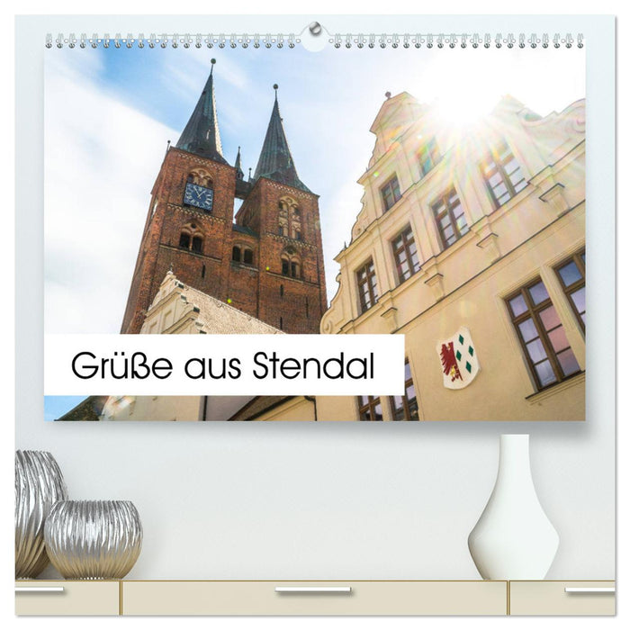 Grüße aus Stendal: Kalender 2025 (CALVENDO Premium Wandkalender 2025)