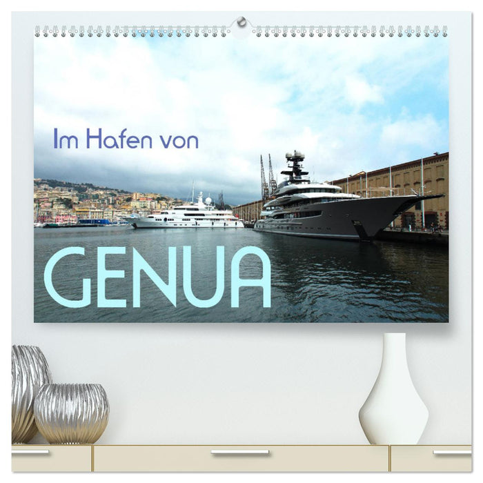 Im Hafen von Genua (CALVENDO Premium Wandkalender 2025)