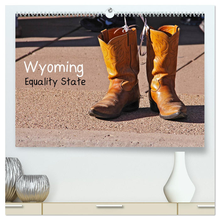 Wyoming Equality State (CALVENDO Premium Wandkalender 2025)