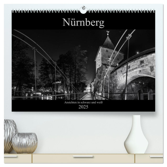 Nürnberg - Ansichten in schwarz und weiß (CALVENDO Premium Wandkalender 2025)