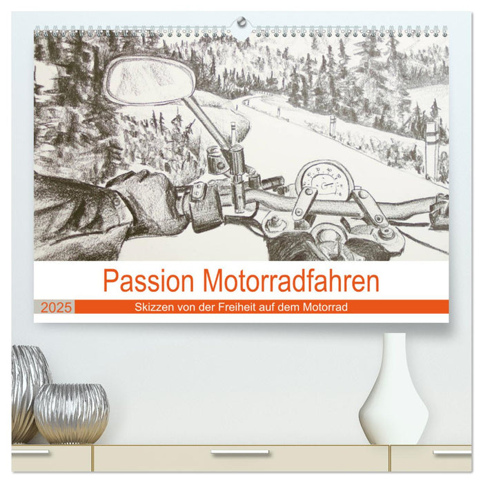 Passion Motorradfahren - Skizzen von der Freiheit auf dem Motorrad (CALVENDO Premium Wandkalender 2025)