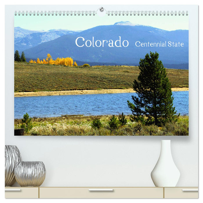 Colorado - Centennial State (CALVENDO Premium Wandkalender 2025)