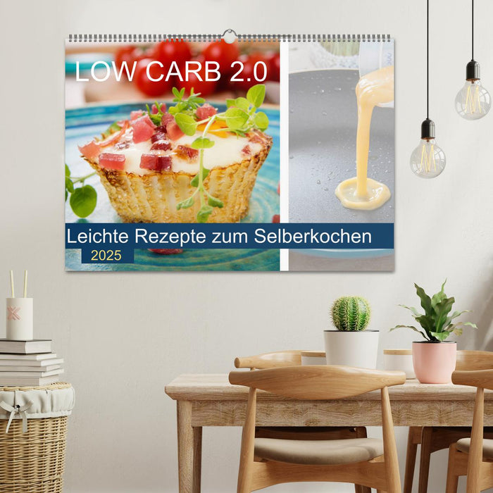 Low Carb 2.0 - Leichte Rezepte zum Selberkochen (CALVENDO Wandkalender 2025)