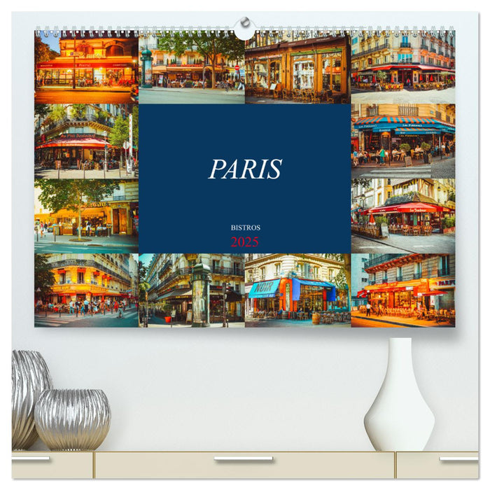Paris Bistros (CALVENDO Premium Wandkalender 2025)