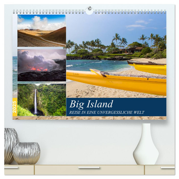 Big Island - Reise in eine unvergessliche Welt (CALVENDO Premium Wandkalender 2025)