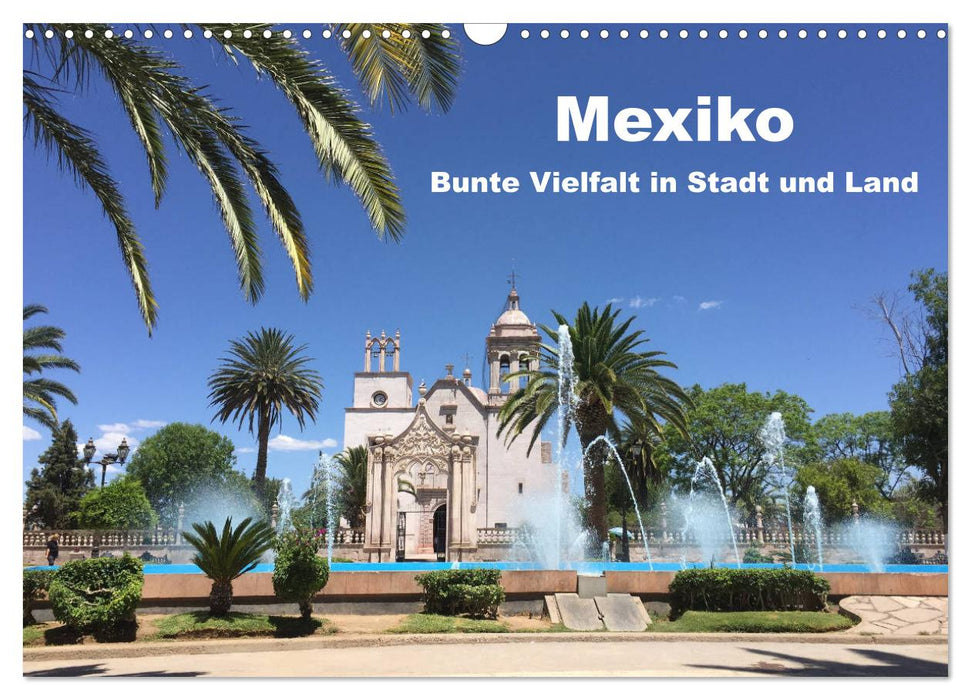 Mexiko - Bunte Vielfalt in Stadt und Land (CALVENDO Wandkalender 2025)