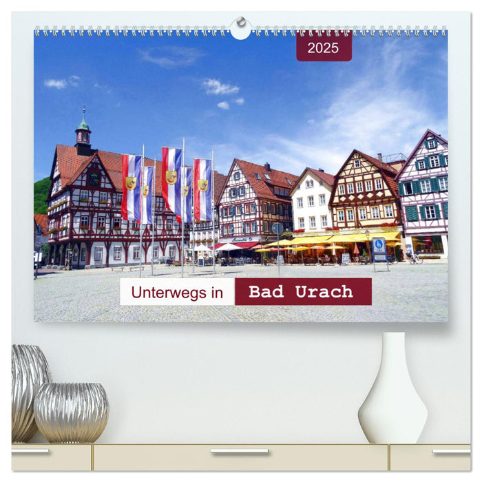 Unterwegs in Bad Urach (CALVENDO Premium Wandkalender 2025)