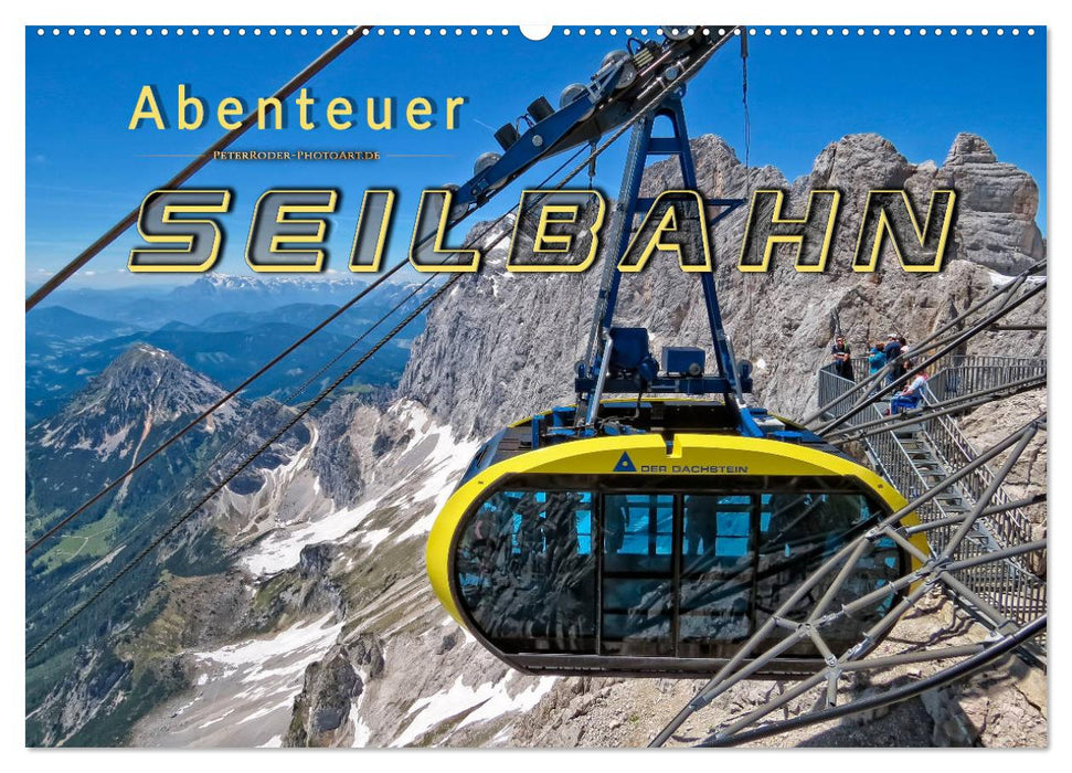 Abenteuer Seilbahn (CALVENDO Wandkalender 2025)