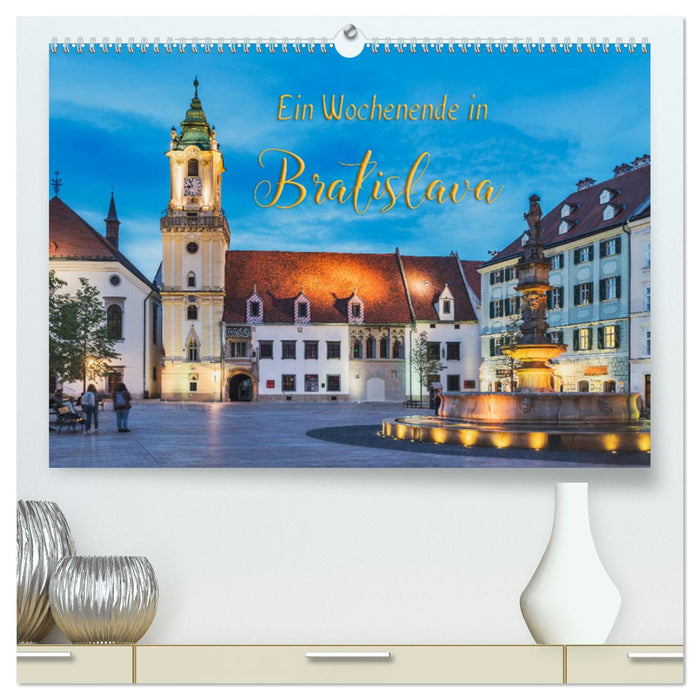 Ein Wochenende in Bratislava (CALVENDO Premium Wandkalender 2025)