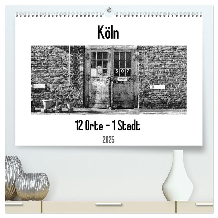 Köln. 12 Orte - 1 Stadt (CALVENDO Premium Wandkalender 2025)