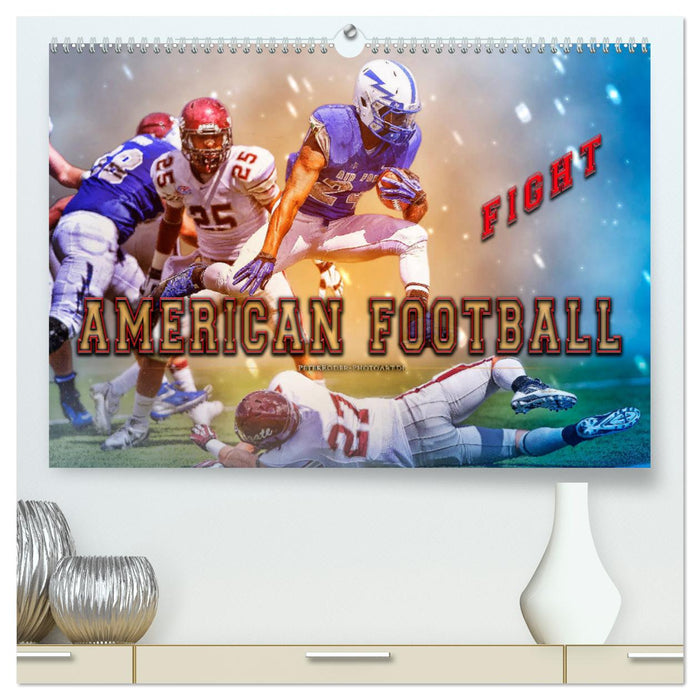 American Football - Fight (CALVENDO Premium Wandkalender 2025)