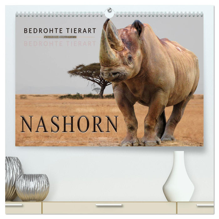 Bedrohte Tierart - Nashorn (CALVENDO Premium Wandkalender 2025)