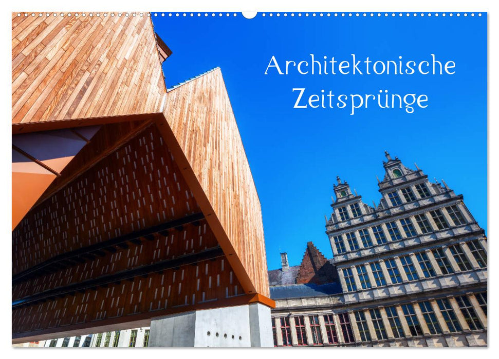 Architektonische Zeitsprünge (CALVENDO Wandkalender 2025)