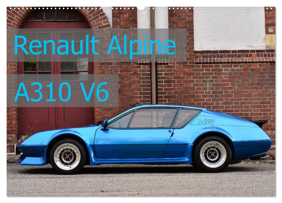 Renault Alpine A310 V6 (CALVENDO Wandkalender 2025)