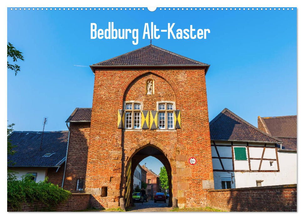 Bedburg Alt-Kaster (CALVENDO Wandkalender 2025)