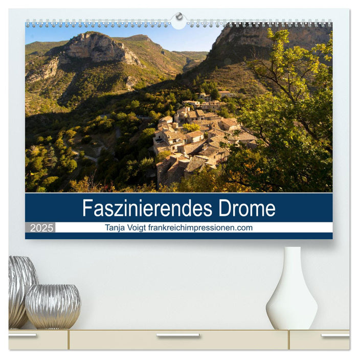 Faszinierendes Drome (CALVENDO Premium Wandkalender 2025)