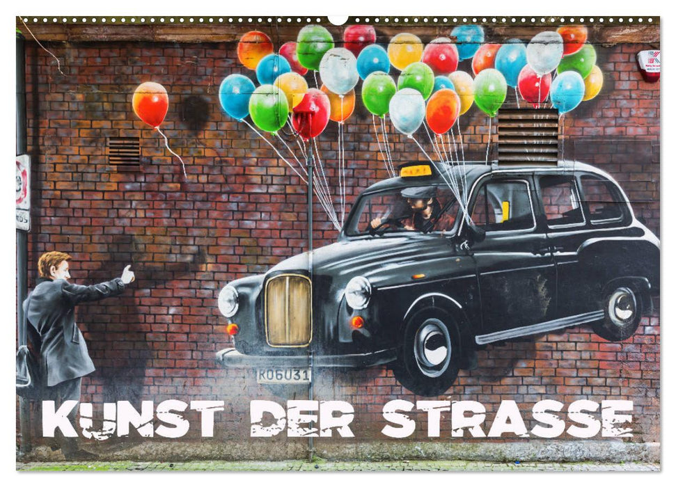 Kunst der Strasse (CALVENDO Wandkalender 2025)