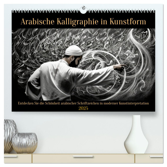 Arabische Kalligraphie in Kunstform (CALVENDO Premium Wandkalender 2025)