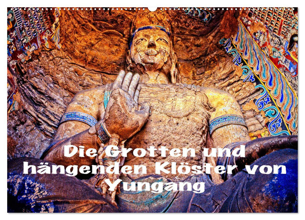 Die Grotten und hängenden Klöster von Yungang (CALVENDO Wandkalender 2025)