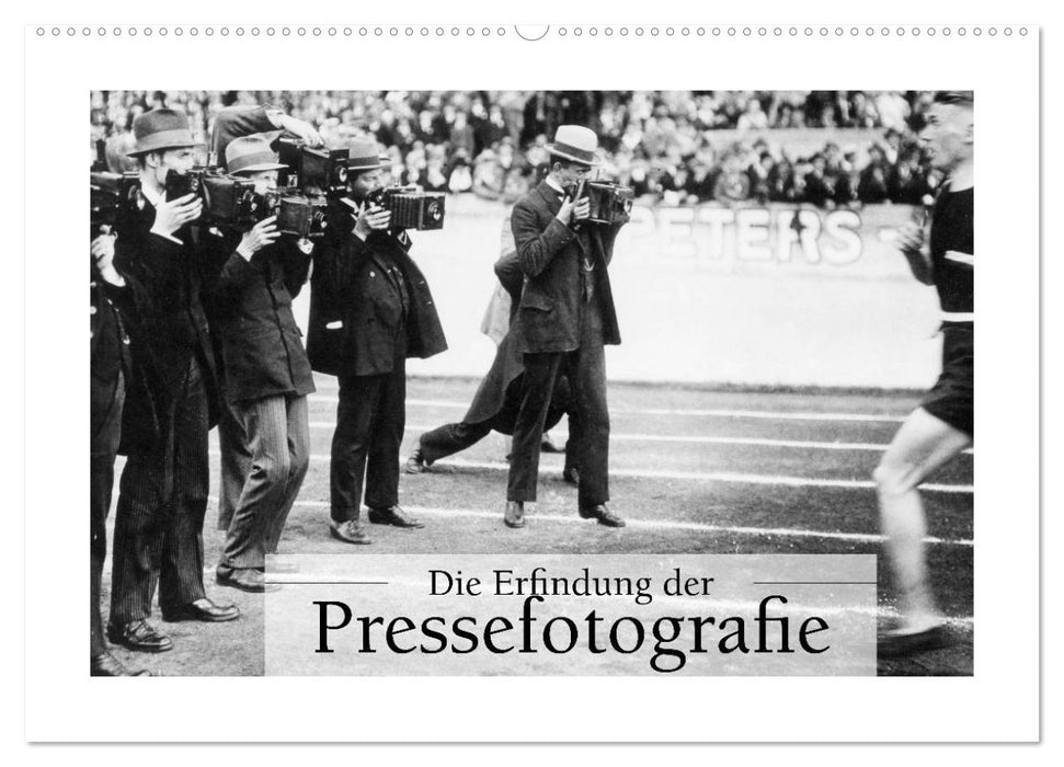 Die Erfindung der Pressefotografie - Aus der Sammlung Ullstein 1894-1945 (CALVENDO Wandkalender 2025)