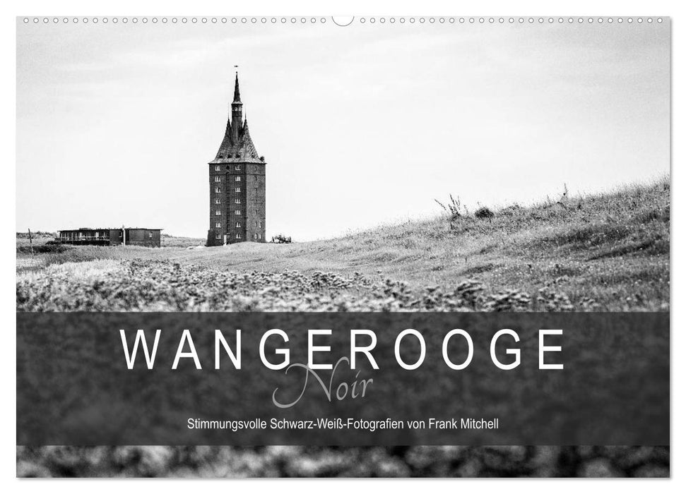 Wangerooge Noir (CALVENDO Wandkalender 2025)