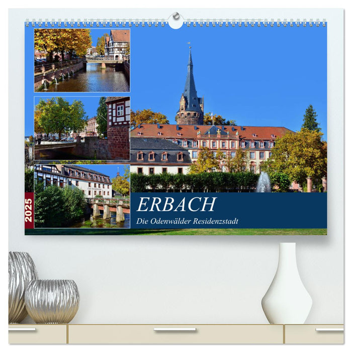 Erbach - Die Odenwälder Residenzstadt (CALVENDO Premium Wandkalender 2025)