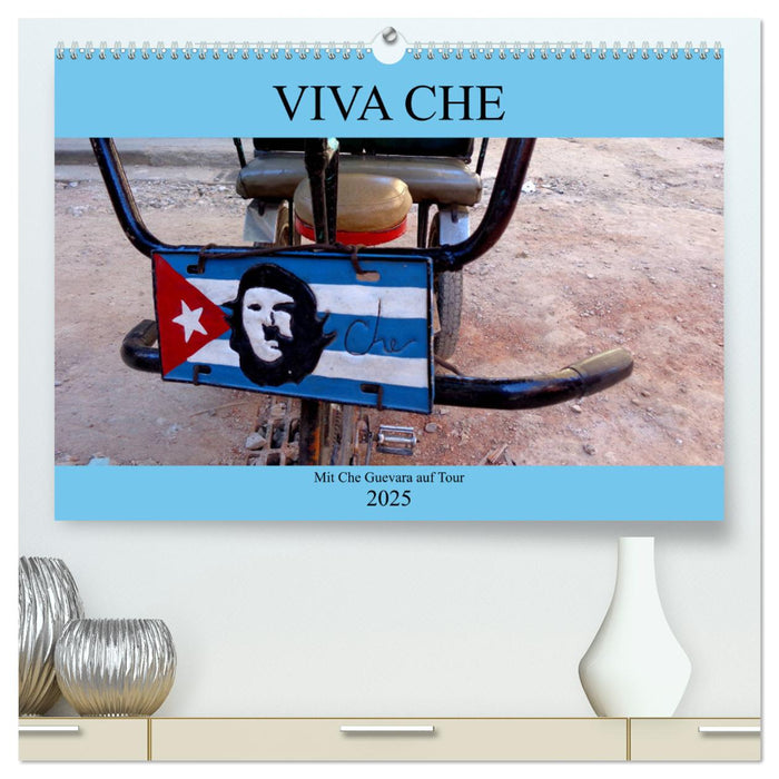 VIVA CHE - Mit Che Guevara auf Tour (CALVENDO Premium Wandkalender 2025)