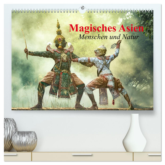 Magisches Asien. Menschen und Natur (CALVENDO Premium Wandkalender 2025)