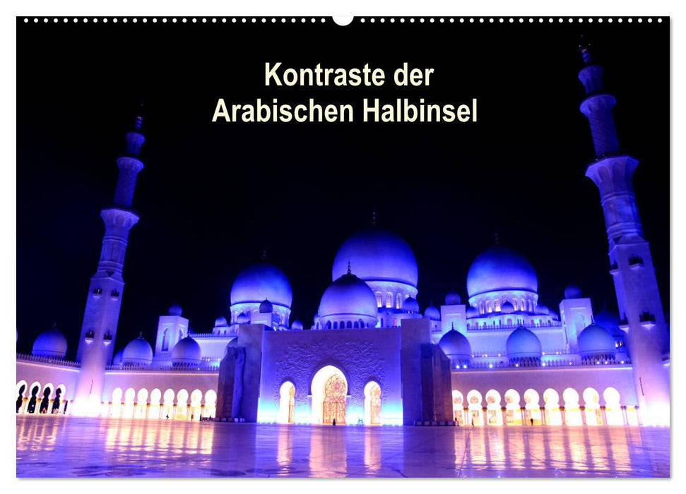 Kontraste der Arabischen Halbinsel (CALVENDO Wandkalender 2025)