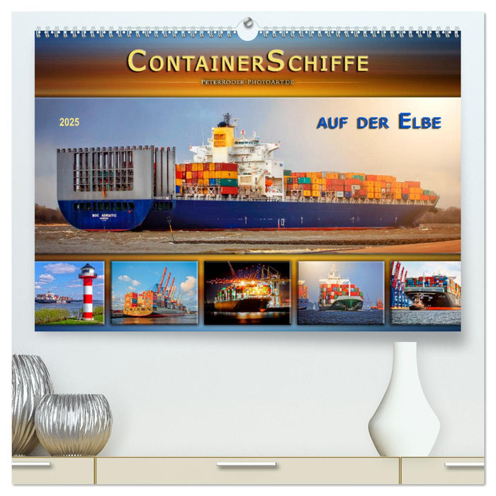 Containerschiffe auf der Elbe (CALVENDO Premium Wandkalender 2025)