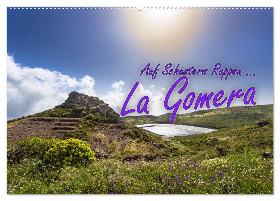 Auf Schusters Rappen ... La Gomera (CALVENDO Wandkalender 2025)