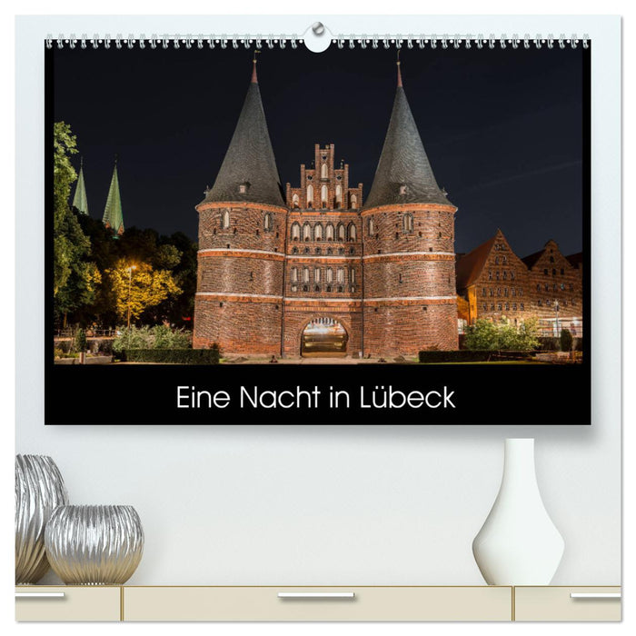 Eine Nacht in Lübeck (CALVENDO Premium Wandkalender 2025)