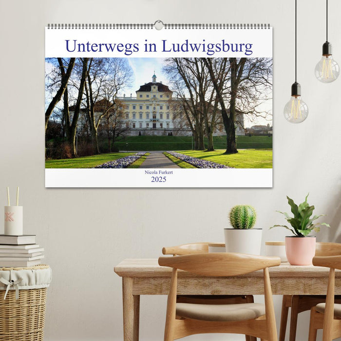 Unterwegs in Ludwigsburg (CALVENDO Wandkalender 2025)