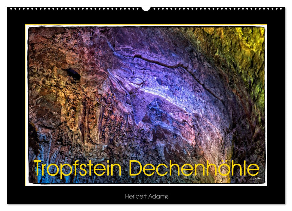 Tropfstein Dechenhöhle (CALVENDO Wandkalender 2025)