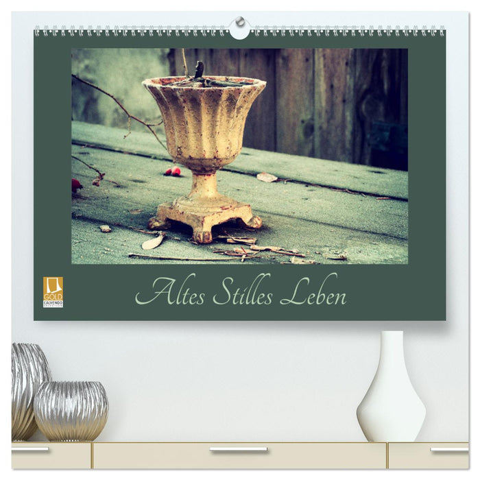 Altes Stilles Leben (CALVENDO Premium Wandkalender 2025)