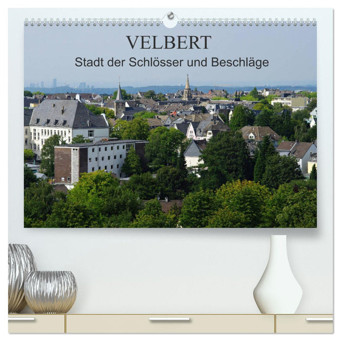 Velbert - Stadt der Schlösser und Beschläge (CALVENDO Premium Wandkalender 2025)