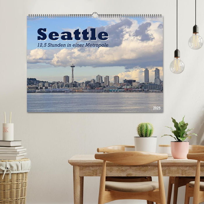 Seattle - 12,5 Stunden in einer Metropole (CALVENDO Wandkalender 2025)