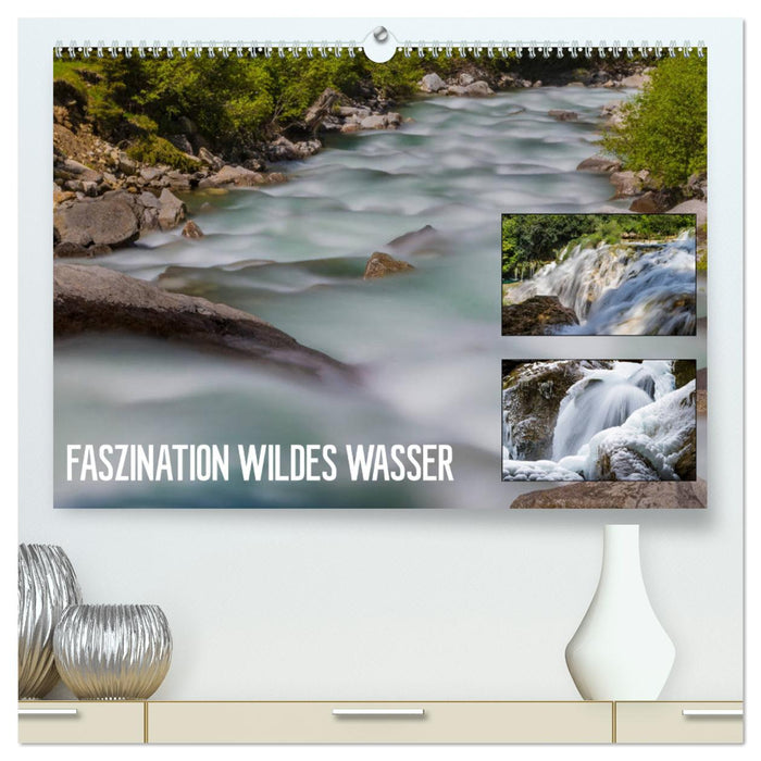 Faszination wildes Wasser (CALVENDO Premium Wandkalender 2025)