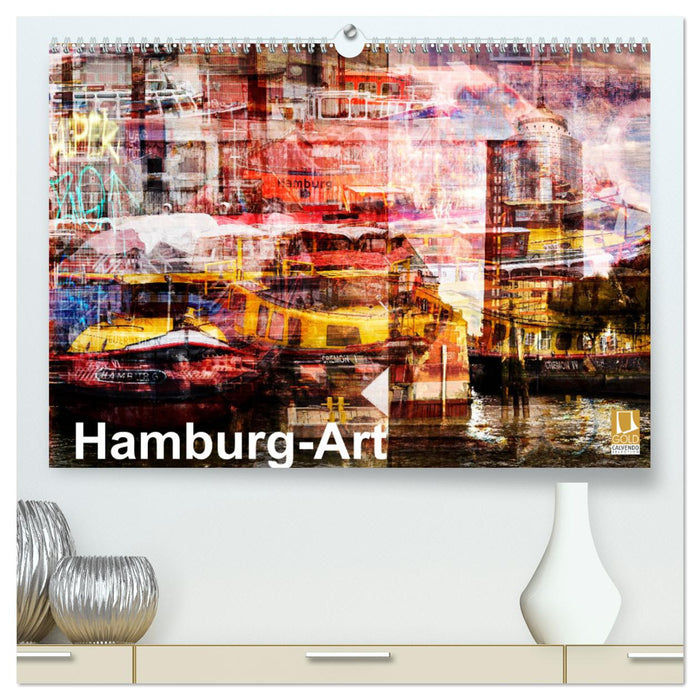 Hamburg-Art (CALVENDO Premium Wandkalender 2025)