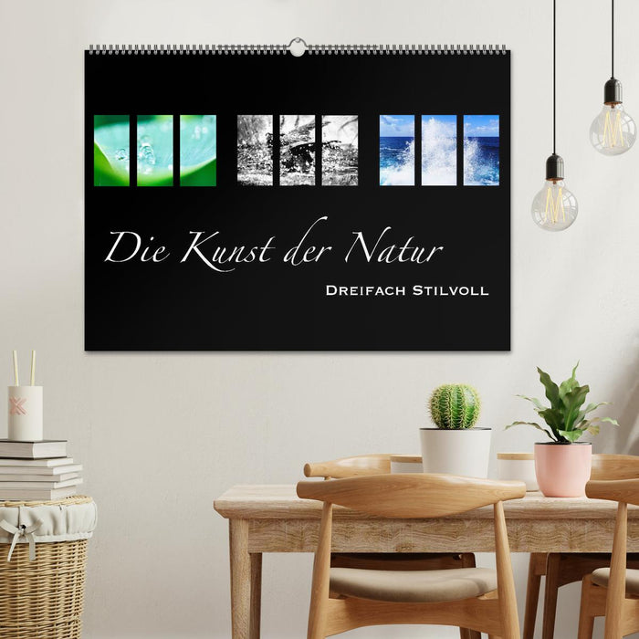 Die Kunst der Natur - Dreifach Stilvoll (CALVENDO Wandkalender 2025)