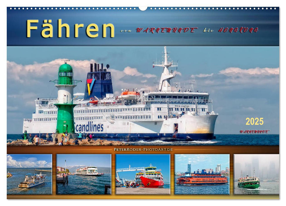 Fähren - von Warnemünde bis Hongkong (CALVENDO Wandkalender 2025)